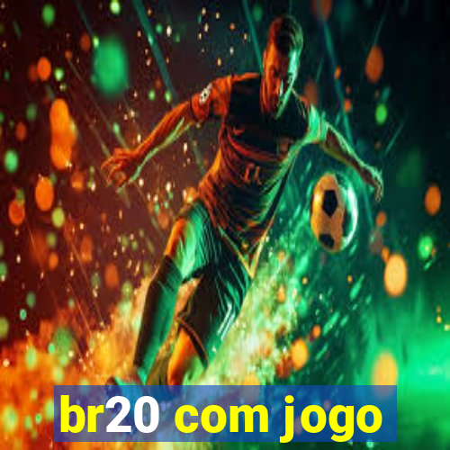 br20 com jogo